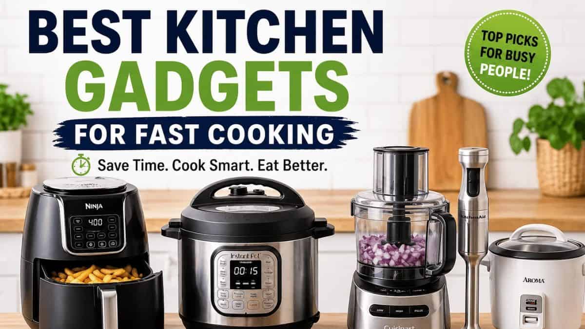 Best kitchen gadgets for fast cooking including an air fryer, pressure cooker, and blender for quick meal prep
